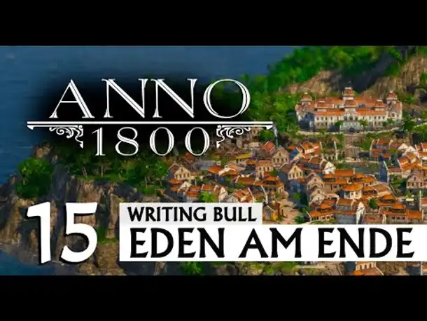 Anno 1800: Szenario "Eden am Ende" (15) [Deutsch]