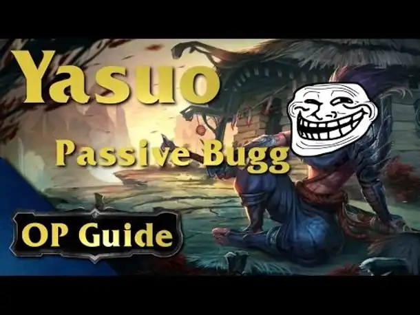Yasuo OP Guide: Passive Bugg