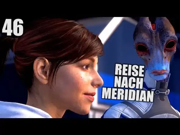 Mass Effect Andromeda Gameplay German - 46 - REISE NACH MERIDIAN | Let's Play Deutsch