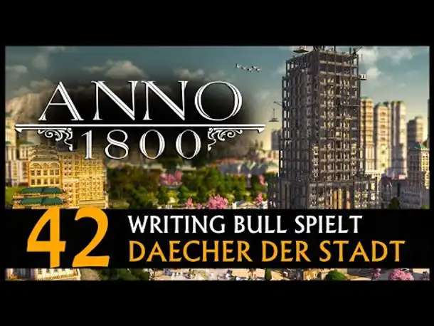 Anno 1800: Dächer der Stadt (42) [Deutsch]