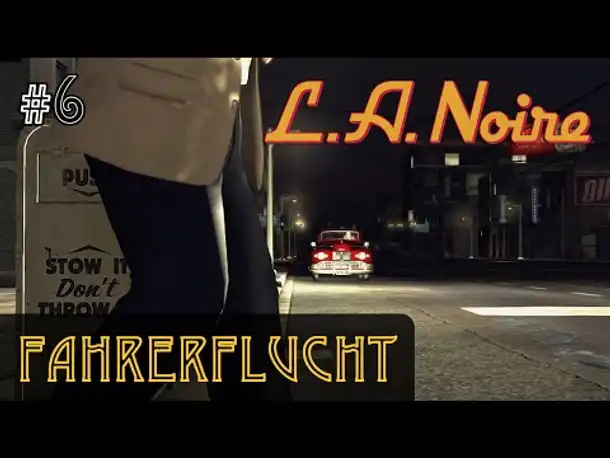 #6: Fahrerflucht ✦ Let's Play L.A.Noire ✦ Slow-, Long- & Roleplay (Blind)