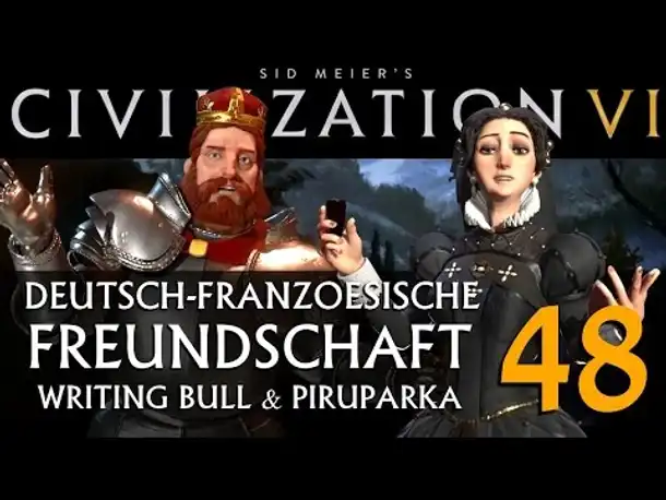 Let's Play: Civ VI | Deutsch-Französ. Freundschaft (48) [deutsch]