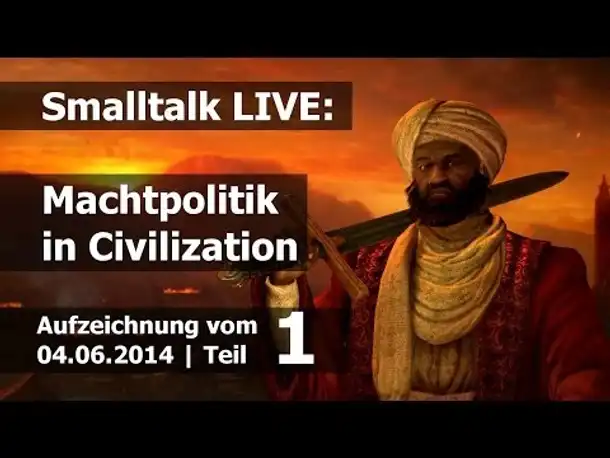 Livetalk: Machtpolitik in Civilization | 04.06.2014 (Teil 1)