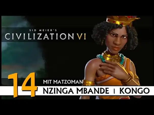 CIVILIZATION VI: Matzoman spielt Nzinga Mbande - Kongo (14) | Gottheit [Deutsch]