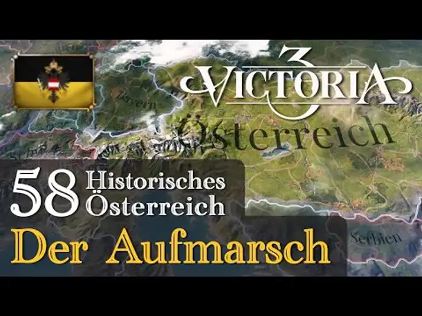 #58: Der Aufmarsch ✦ Let's Play Victoria 3 ✦ Historisches Österreich (Gameplay)