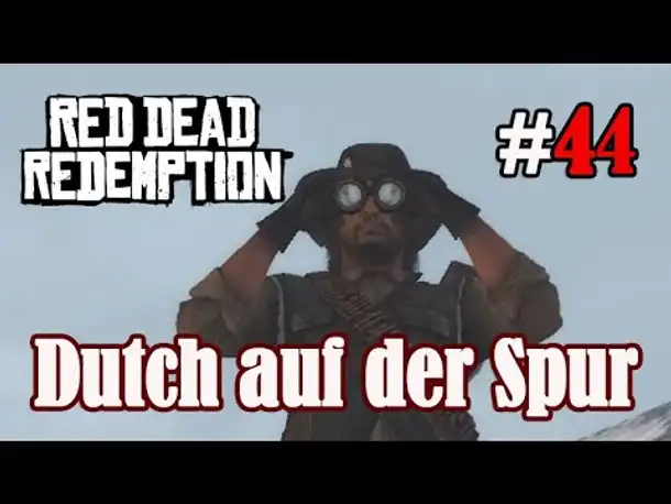 Let's Play Red Dead Redemption 1 #44: Dutch auf der Spur (Blind / Slow-, Long- & Roleplay)