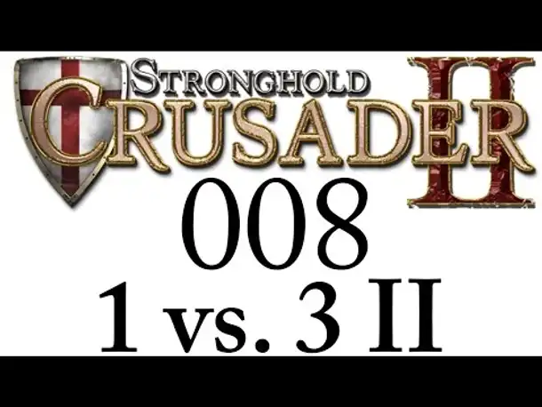 Let's Play Stronghold Crusader 2 Gameplay German Part 8 1 vs. 3 II Sklavenkönig II (Deutsch)