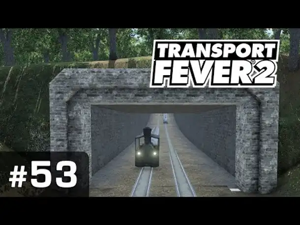 #53: Der Spontan-Tunnel ✦ Let's Play Transport Fever 2 ✦ Sandbox / schwer