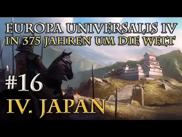 Let's Play Europa Universalis 4 – IV. Japan #16: Die Renaissance (In 375 Jahren um die Welt)