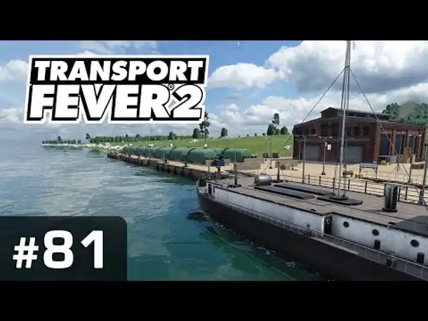 #81: Ölimperium ✦ Let's Play Transport Fever 2 ✦ Sandbox / schwer
