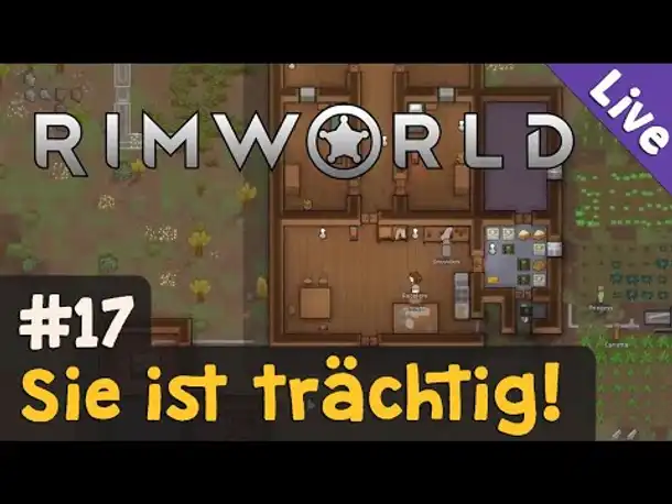 #17: Sie ist trächtig! ✦ Let's Play RimWorld (Livestream-Aufzeichnung)