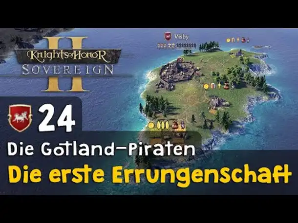 #24: Die erste Errungenschaft ✦ Die Gotland-Piraten ✦ Let's Play Knights of Honor II (Deutsch)