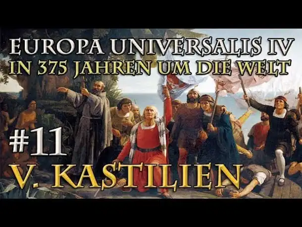 Let's Play Europa Universalis 4 – V. Kastilien #11: Die Kolonialkriege (In 375 Jahren um die Welt)