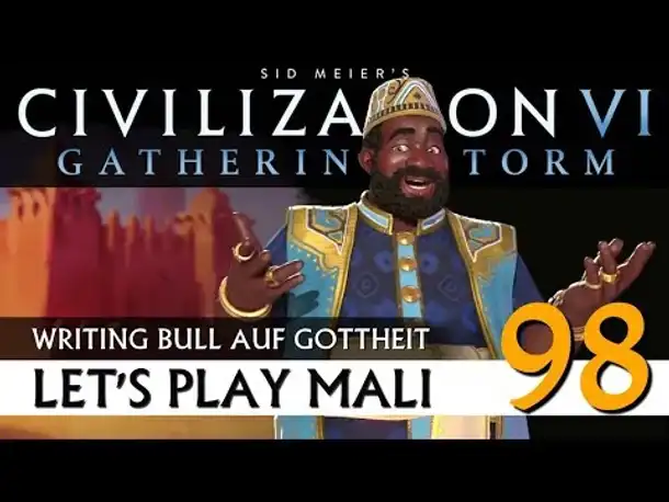 Let's Play Civilization VI: Mali auf Gottheit (98) | Gathering Storm [Deutsch]