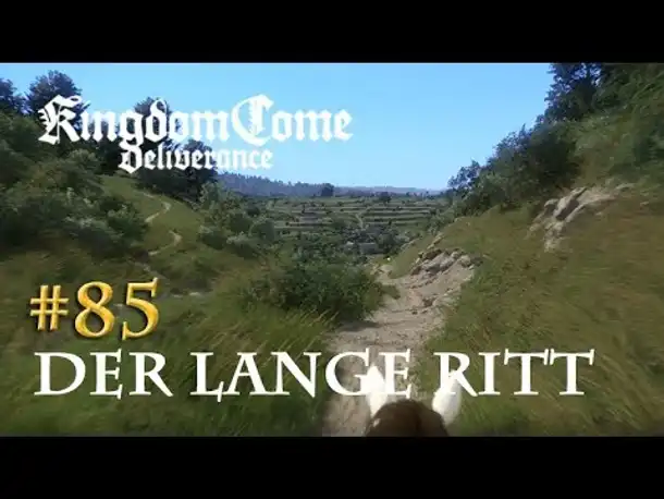 Let's Play Kingdom Come Deliverance #85: Der lange Ritt (Tag 46 / deutsch)