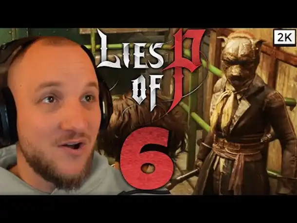 Lets Play Lies of P (Deutsch) - [2K] [Blind] #06 - Würdig genug für die Gesühnte?