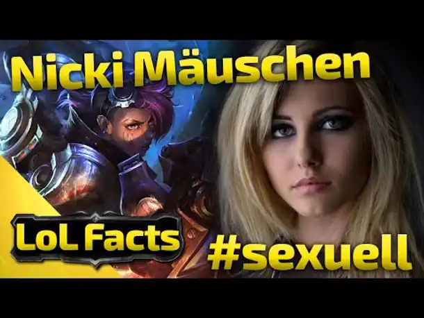 LoL Facts | Nicki Mäuschen #sexuell | 36