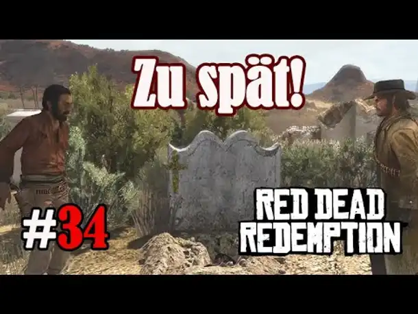 Let's Play Red Dead Redemption 1 #34: Zu spät! (Blind / Slow-, Long- & Roleplay)