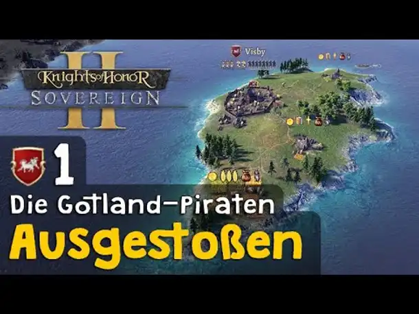 #1: Ausgestoßen ✦ Die Gotland-Piraten ✦ Let's Play Knights of Honor II (Gameplay / Deutsch)