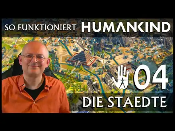 WB erklärt Humankind (04): Die Städte [Deutsch]