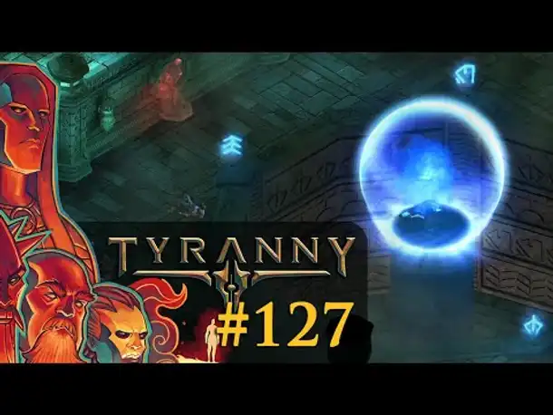 Let's Play Tyranny #127: Dem Ziel so nah (Blind / Schwer / Deutsch)