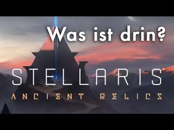 Stellaris Ancient Relics & Patch 2.3: Alle Features im Überblick & Rabattcode (Tutorial)