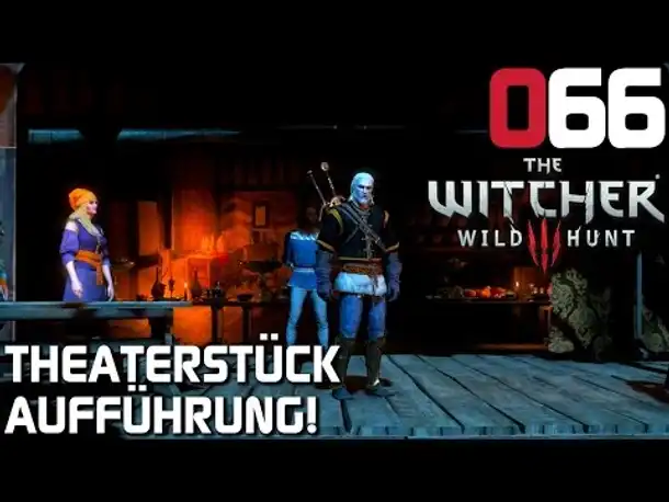 The Witcher 3 Gameplay German #066 Theatherstück Aufführung | Deutsch | Let's Play