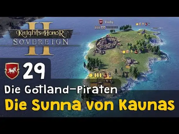 #29: Die Sunna von Kaunas ✦ Die Gotland-Piraten ✦ Let's Play Knights of Honor II (Deutsch)