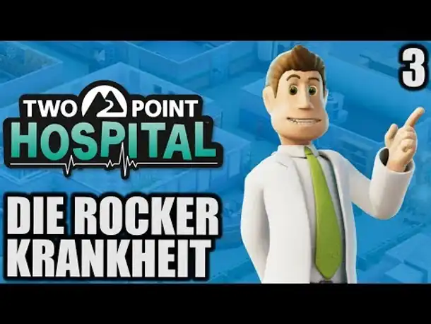 Two Point Hospital - 3 - Die Rockstar Krankheit | Deutsch | Angespielt