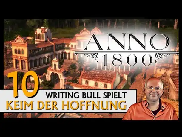 ANNO 1800: Keim der Hoffnung | Endlosspiel (10) [Deutsch]