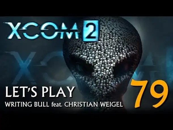 Let's Play: XCOM 2 (79) [deutsch]