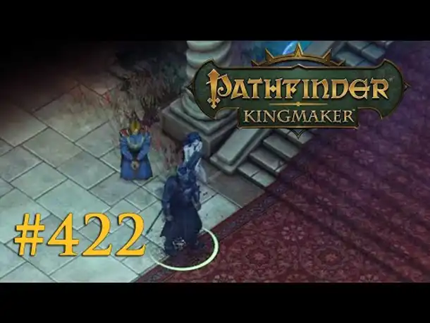 Let's Play Pathfinder: Kingmaker #422 – Zurück in Pitax (Blind / Deutsch)