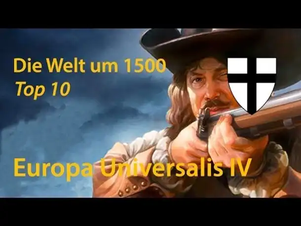 Let's Play Europa Universalis 4 -- Der Deutsche Orden: Die Welt um 1500 (Top Ten)