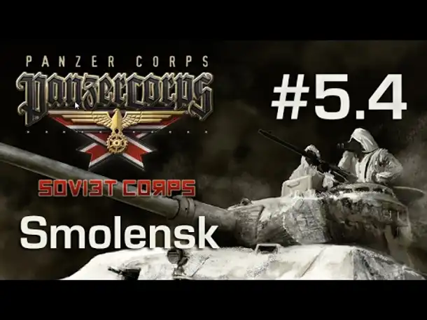 Let's Play Soviet Corps (Panzer Corps) - Die Kesselschlacht v. Smolensk 6.7.41 (Mission #5.4)
