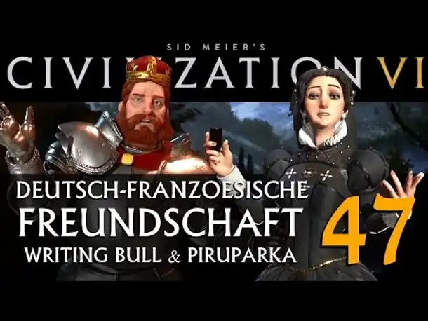 Let's Play: Civ VI | Deutsch-Französ. Freundschaft (47) [deutsch]