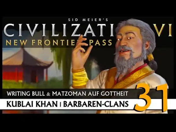 Let's Play Civilization VI: Kublai Khan auf Gottheit (31) | Barbaren-Clans [Deutsch]