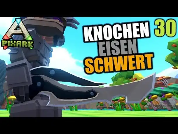 PixArk #30 Das Knochen Eisen Schwert ! | Let's Play Deutsch | Gameplay German