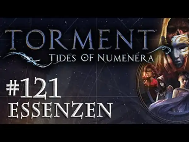Let's Play Torment: Tides of Numenera #121 – Essenzen (Blind / Deutsch / Roleplay)