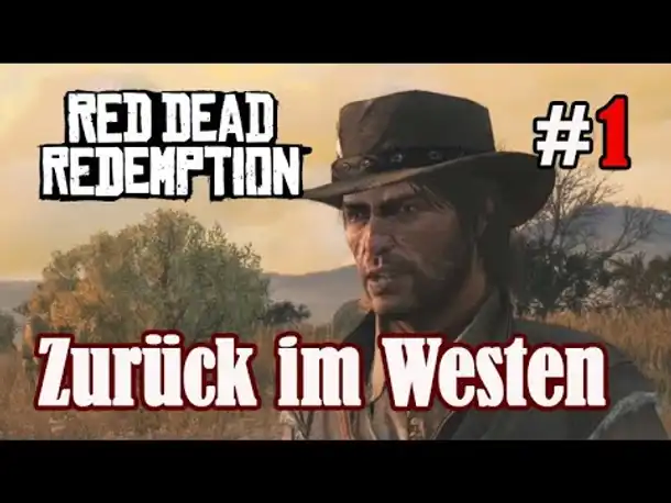 Let's Play Red Dead Redemption 1 #1: Zurück im Westen (Blind / Slow-, Long- & Roleplay)