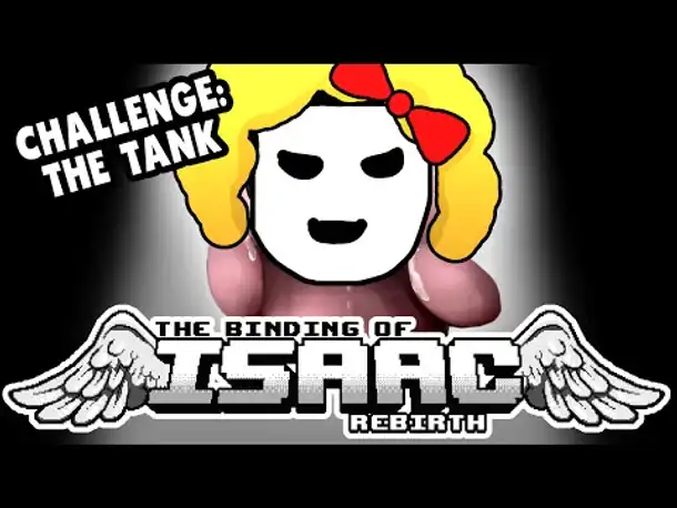 Challenge: THE TANK | Let's Play The Binding of Isaac: Rebirth