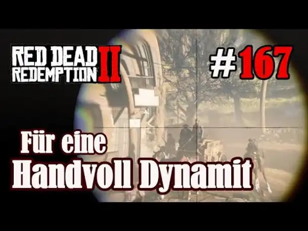 Let's Play Red Dead Redemption 2 #167: Für eine Handvoll Dynamit [Story] (Slow-, Long- & Roleplay)