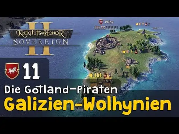 #11: Galizien-Wolhynien ✦ Die Gotland-Piraten ✦ Let's Play Knights of Honor II (Gameplay / Deutsch)