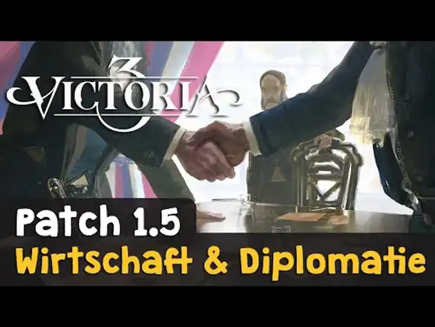 Patch 1.5: Wirtschaft & Diplomatie ✦ Victoria 3 ✦ Tutorial / Deutsch