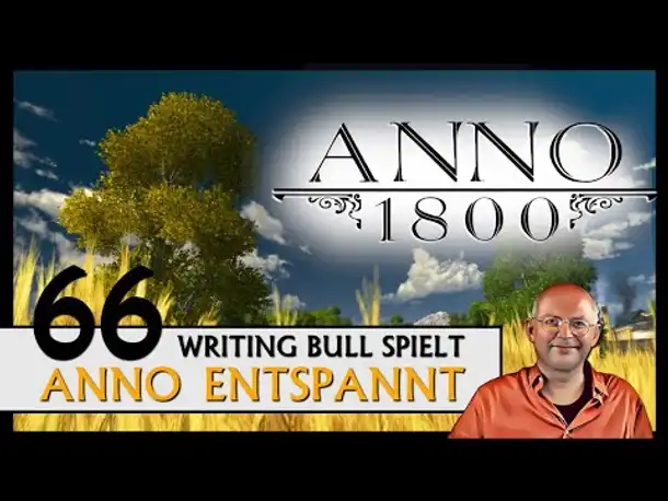 ANNO 1800: Anno entspannt (66) [Deutsch]
