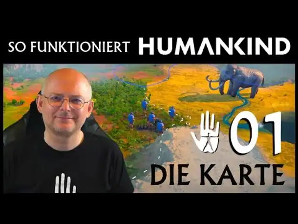 WB erklärt Humankind (01): Die Spielwelt [Deutsch]