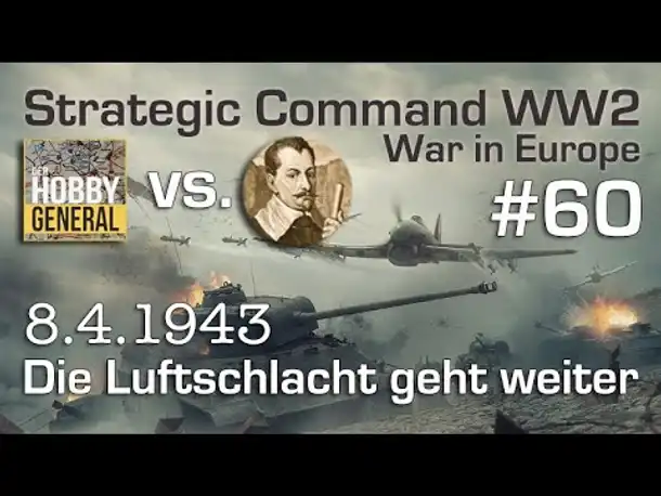 Let's Play Strategic Command WW2 WiE #60: Die Luftschlacht geht weiter (Multiplayer vs Hobbygeneral)