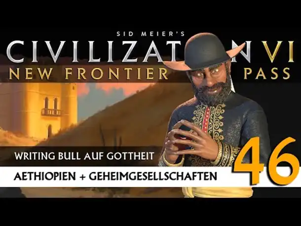 Let's Play Civilization 6: Äthiopien | Geheimgesellschaften | Gottheit (46) [Deutsch]