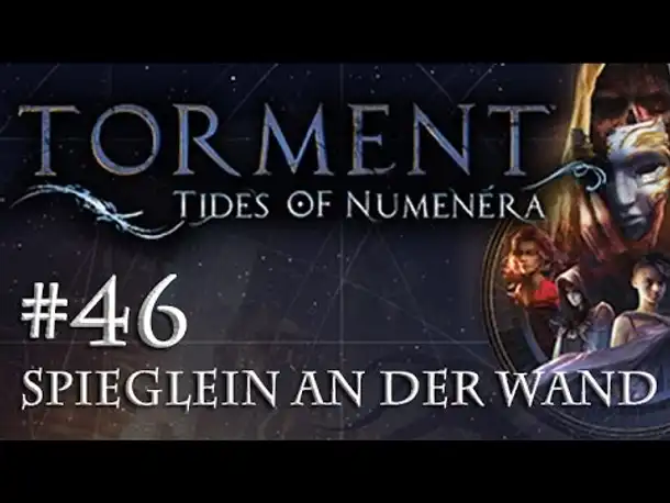 Let's Play Torment: Tides of Numenera #46 – Spieglein an der Wand (Blind / Deutsch / Roleplay)