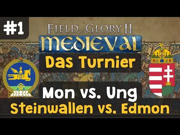 Field of Glory 2 Medieval - Turnier (III) #1: Mongolei vs. Ungarn / Gegner: Edmon (Let's Play)