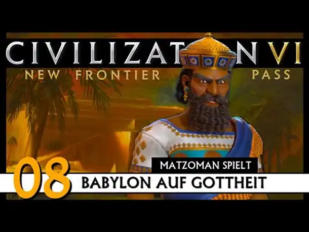 CIVILIZATION VI: Matzoman spielt Hammurabi - Babylon (08) | Gottheit [Deutsch]